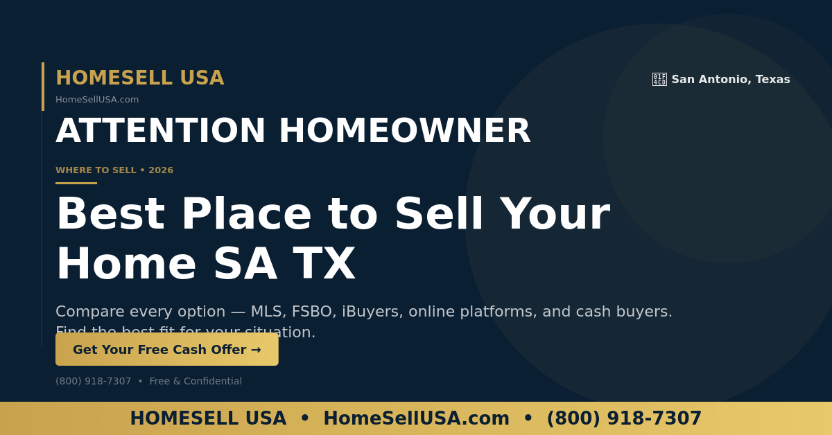 Best Place to Sell Your Home in San Antonio TX — Compare All Options with HOMESELL USA