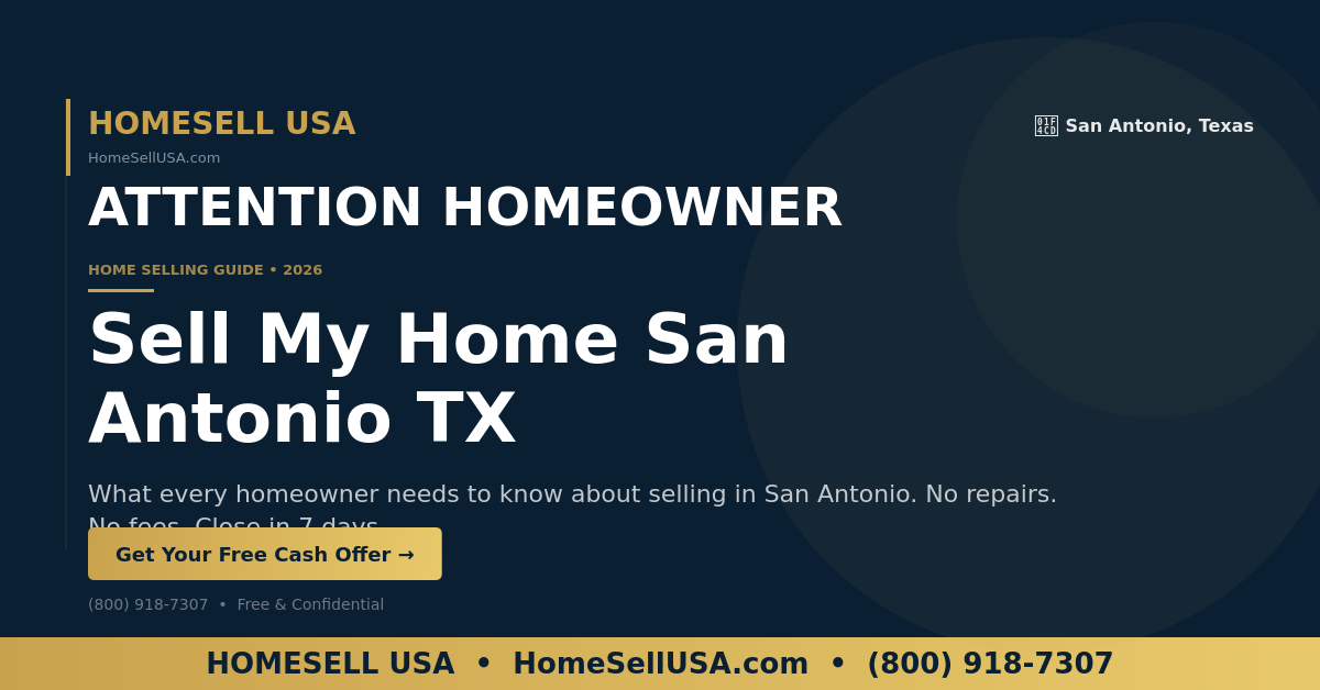 Sell My Home in San Antonio TX — What Every Homeowner Needs to Know in 2026 by HOMESELL USA