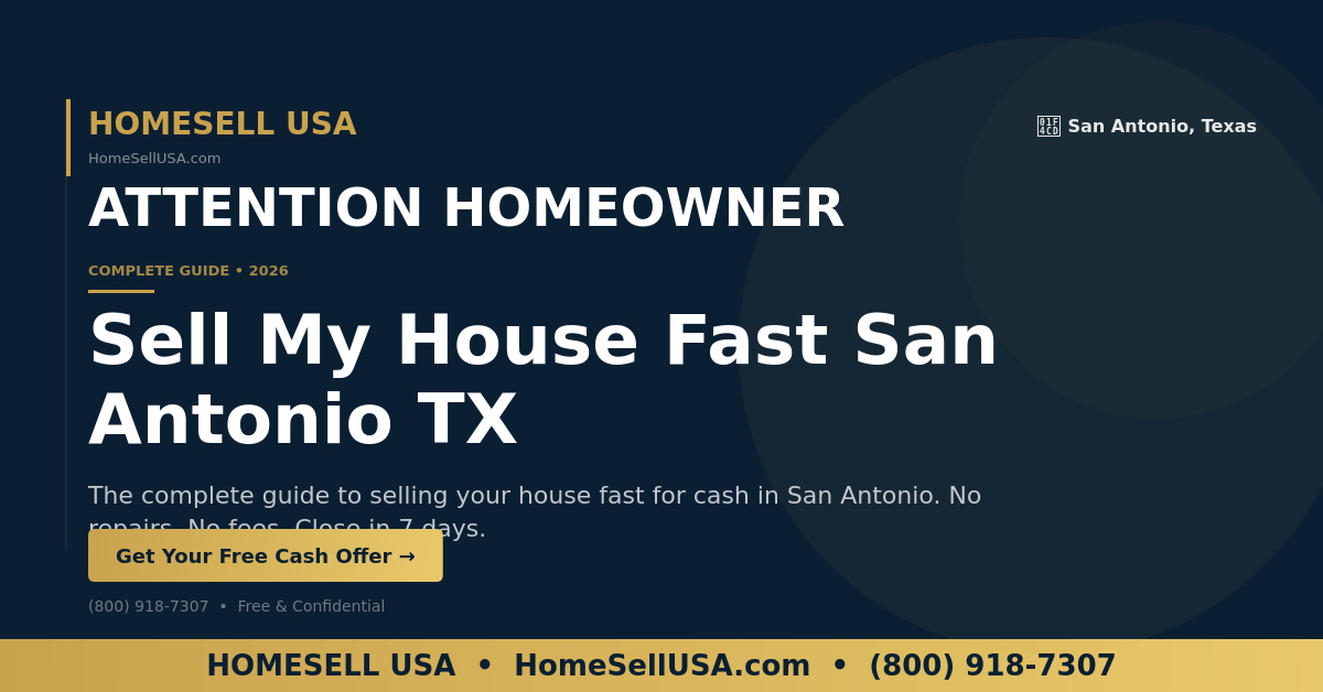 Sell My House Fast San Antonio TX — The Complete 2026 Guide by HOMESELL USA