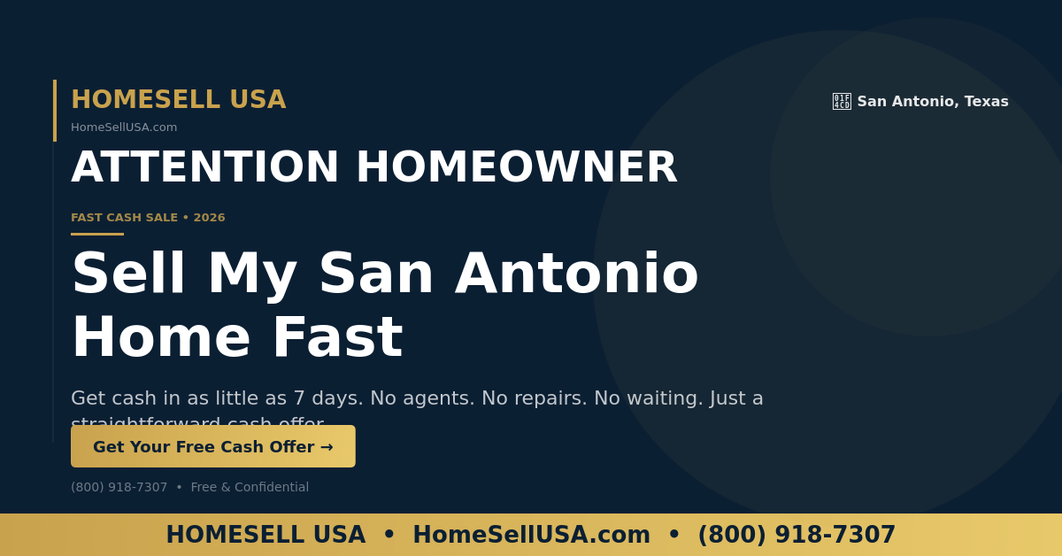 Sell My San Antonio Home Fast — Get Cash in 7 Days with HOMESELL USA