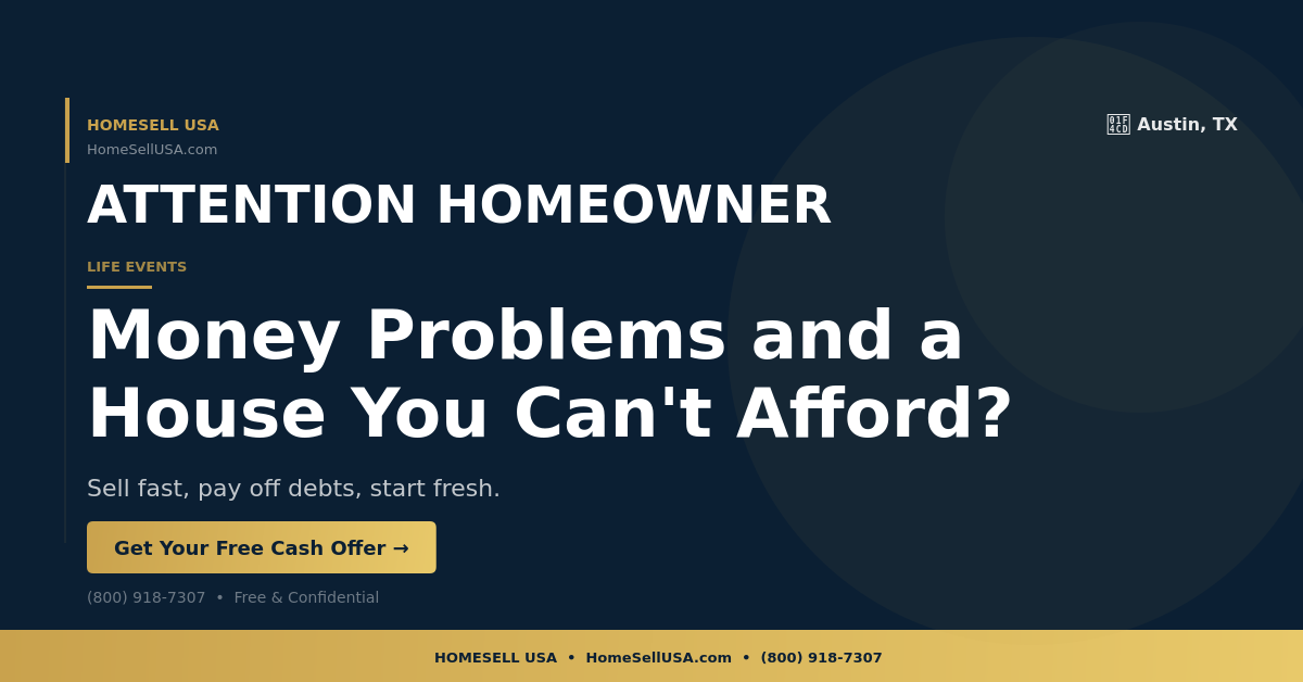 Money Problems and a House You Can't Afford? - Austin, TX - HOMESELL USA