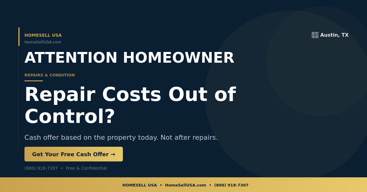 Repair Costs Out of Control? - Austin, TX - HOMESELL USA