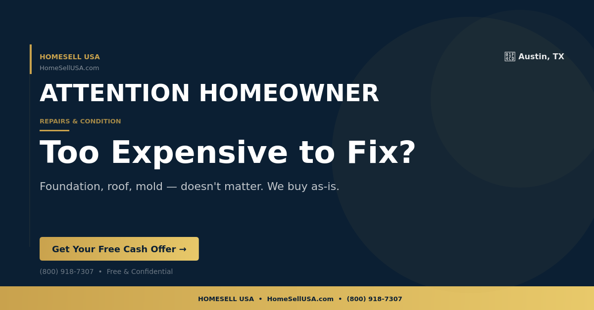 Too Expensive to Fix? - Austin, TX - HOMESELL USA