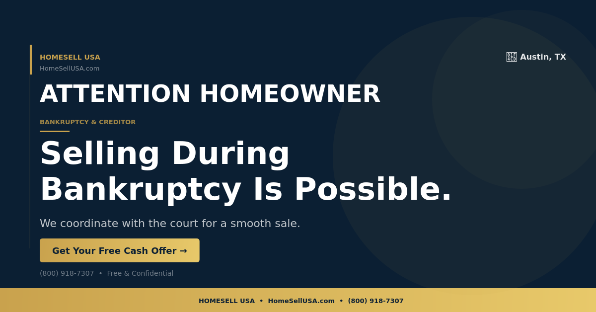 Selling During Bankruptcy Is Possible. - Austin, TX - HOMESELL USA