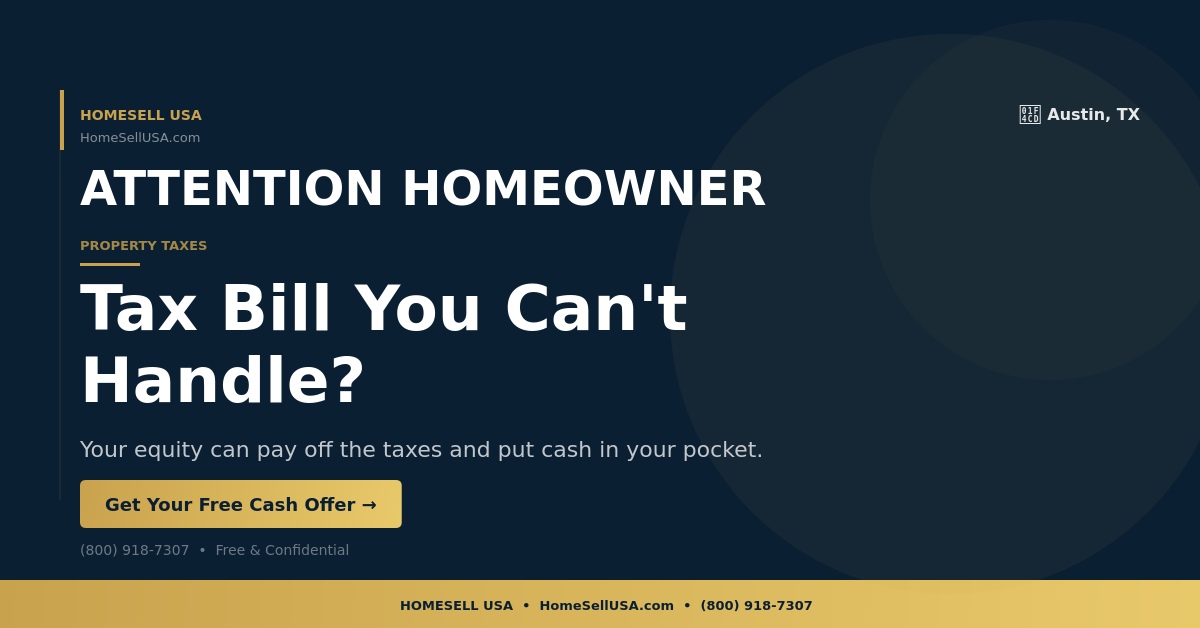 Tax Bill You Can't Handle? - Austin, TX - HOMESELL USA