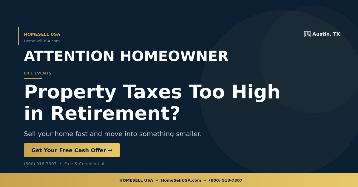 Property Taxes Too High in Retirement? - Austin, TX - HOMESELL USA