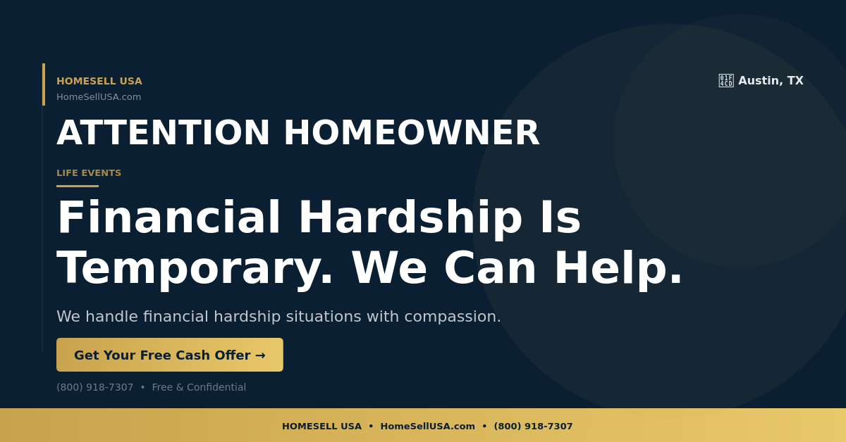 Financial Hardship Is Temporary. We Can Help. - Austin, TX - HOMESELL USA