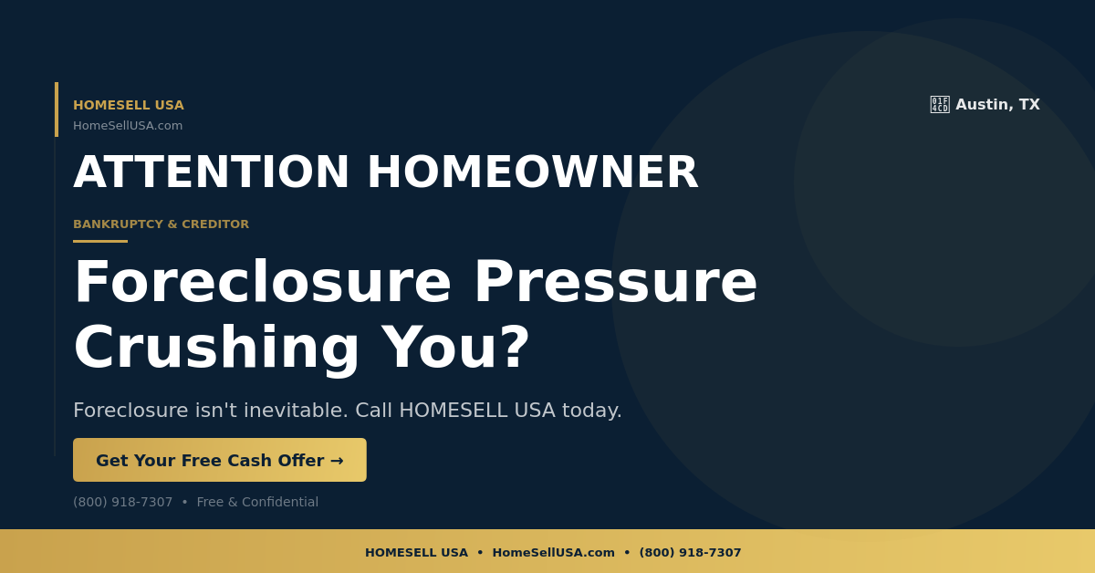 Foreclosure Pressure Crushing You? - Austin, TX - HOMESELL USA