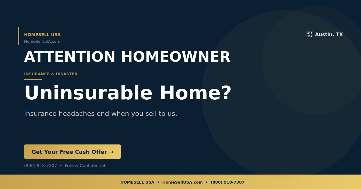 Uninsurable Home? - Austin, TX - HOMESELL USA