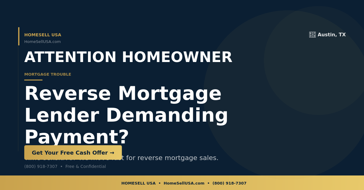 Reverse Mortgage Lender Demanding Payment? - Austin, TX - HOMESELL USA