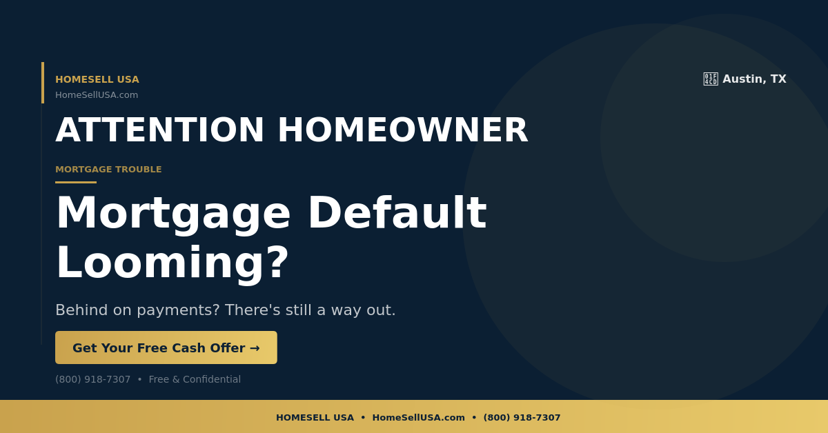 Mortgage Default Looming? - Austin, TX - HOMESELL USA