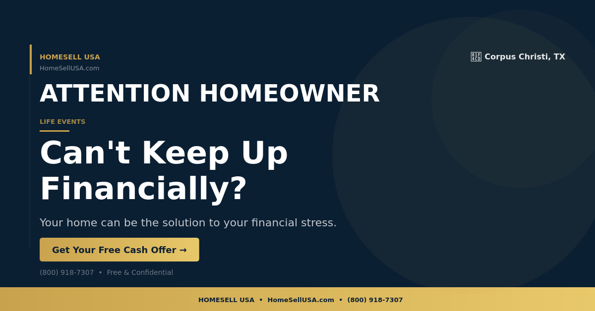 Can't Keep Up Financially? - Corpus Christi, TX - HOMESELL USA