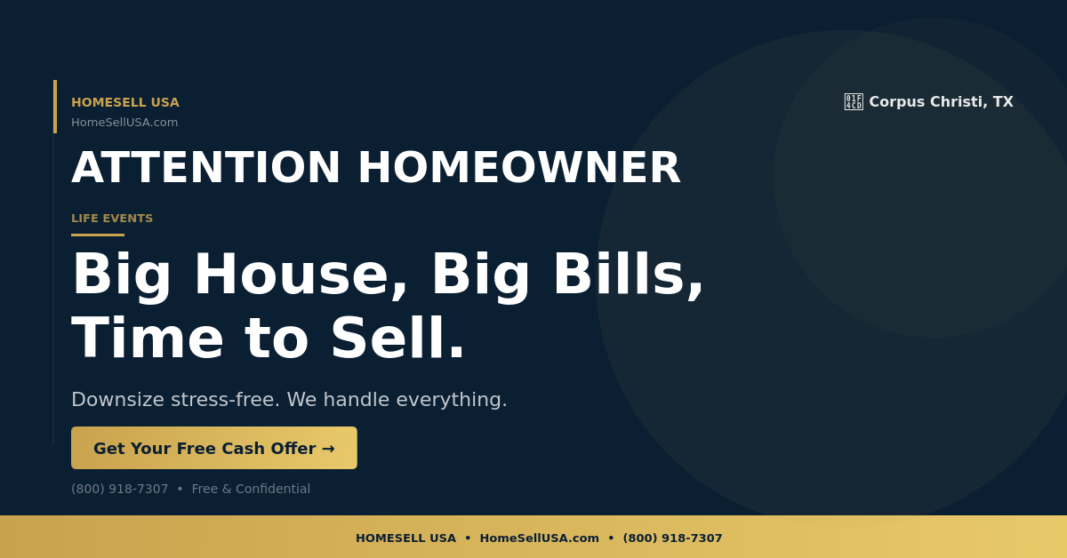 Big House, Big Bills, Time to Sell. - Corpus Christi, TX - HOMESELL USA