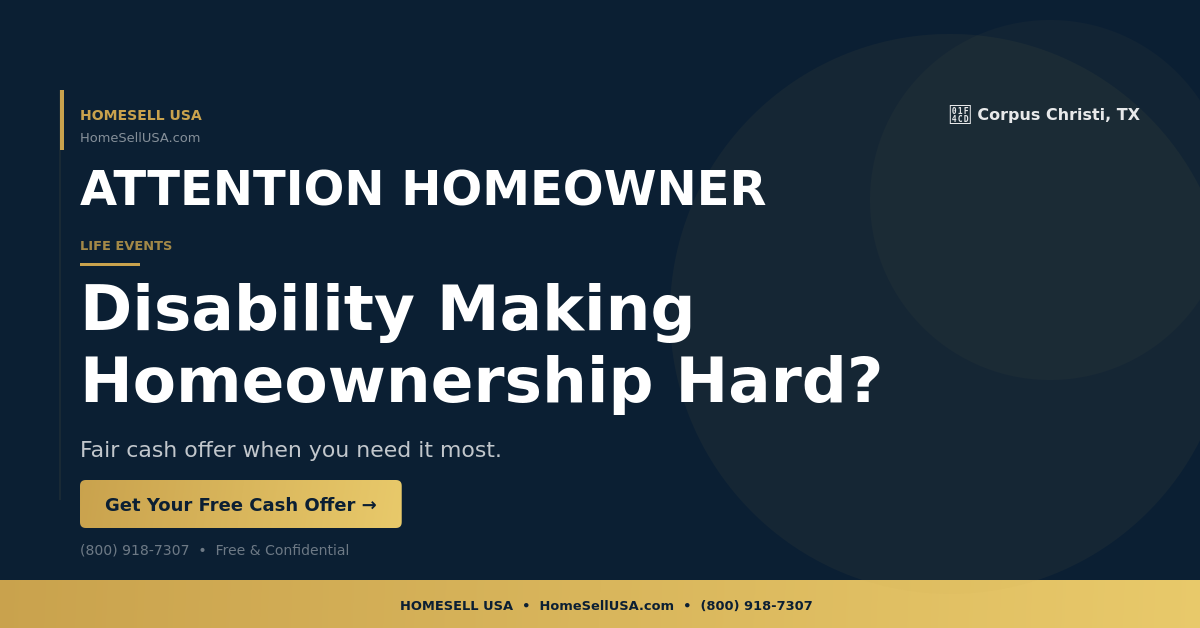 Disability Making Homeownership Hard? - Corpus Christi, TX - HOMESELL USA