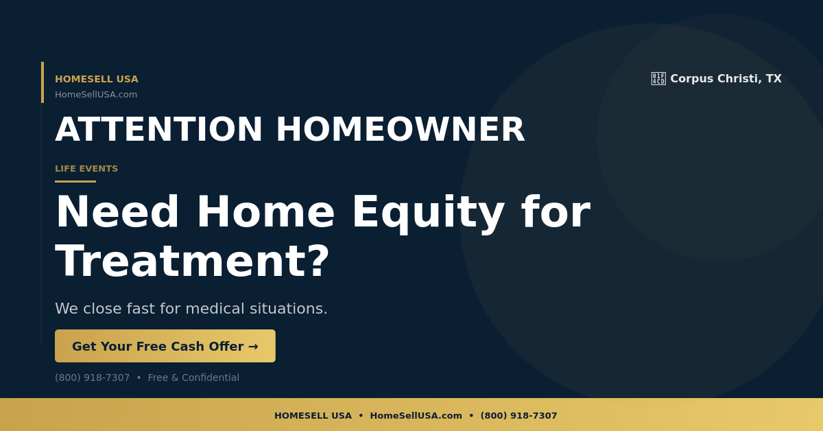 Need Home Equity for Treatment? - Corpus Christi, TX - HOMESELL USA