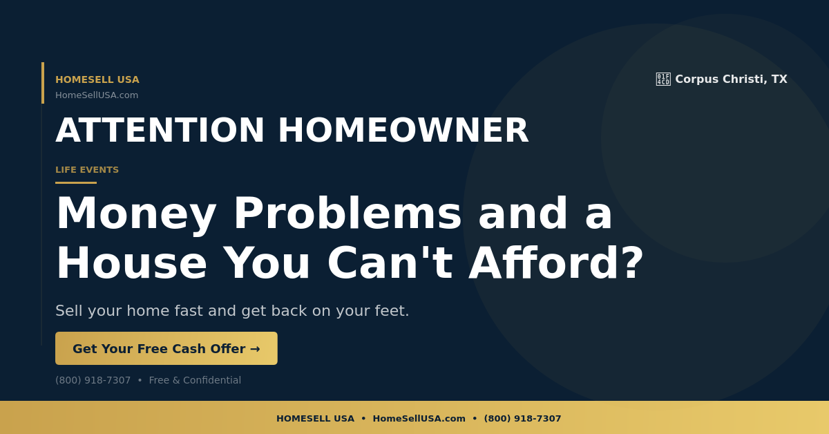 Money Problems and a House You Can't Afford? - Corpus Christi, TX - HOMESELL USA