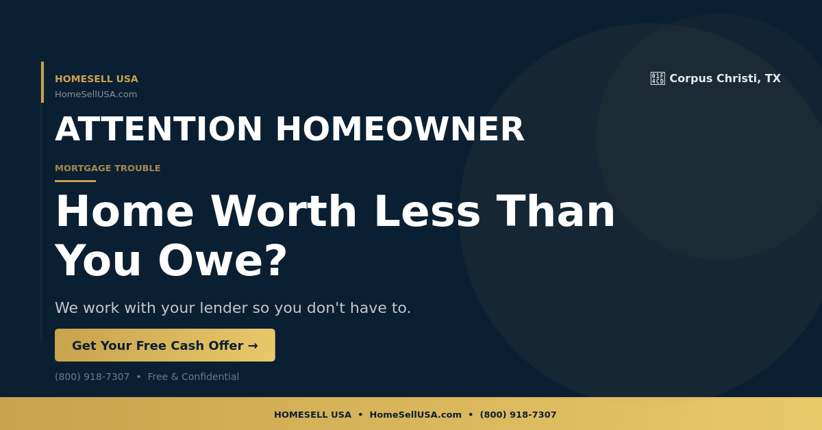 Home Worth Less Than You Owe? - Corpus Christi, TX - HOMESELL USA