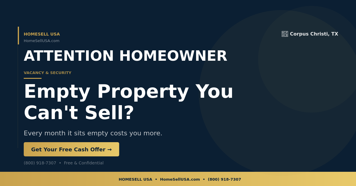 Empty Property You Can't Sell? - Corpus Christi, TX - HOMESELL USA