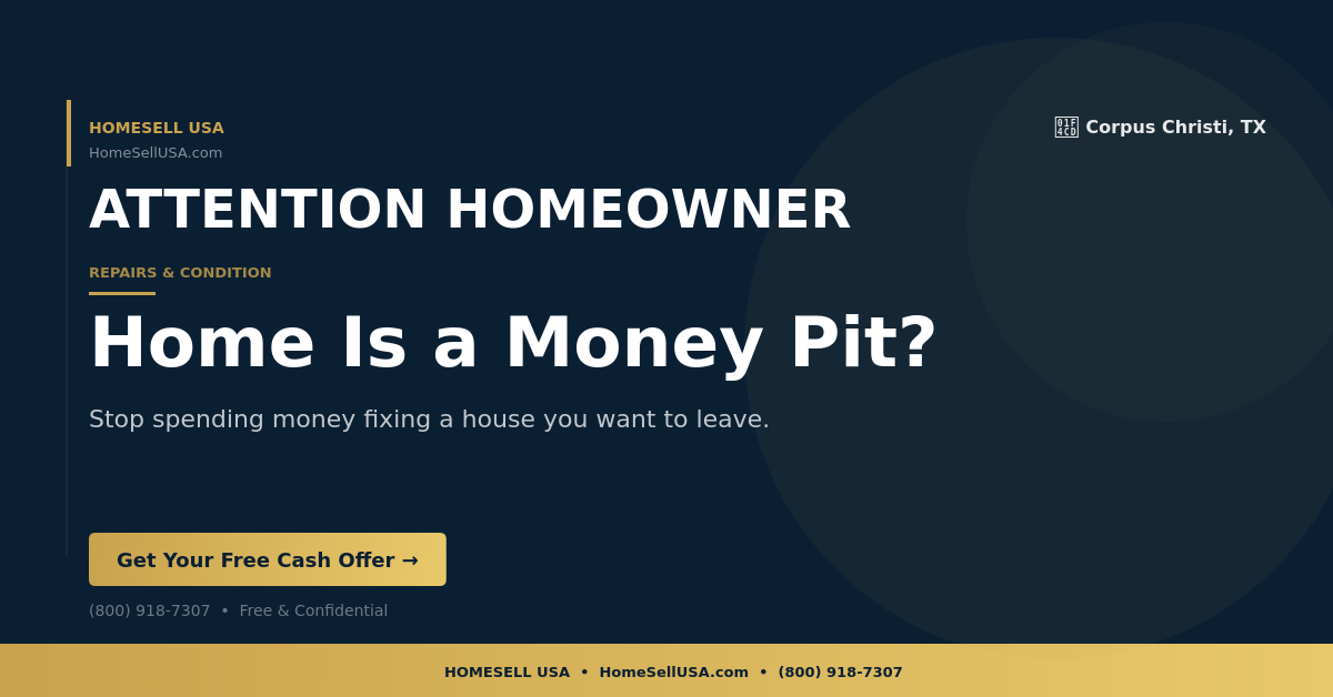 Home Is a Money Pit? - Corpus Christi, TX - HOMESELL USA