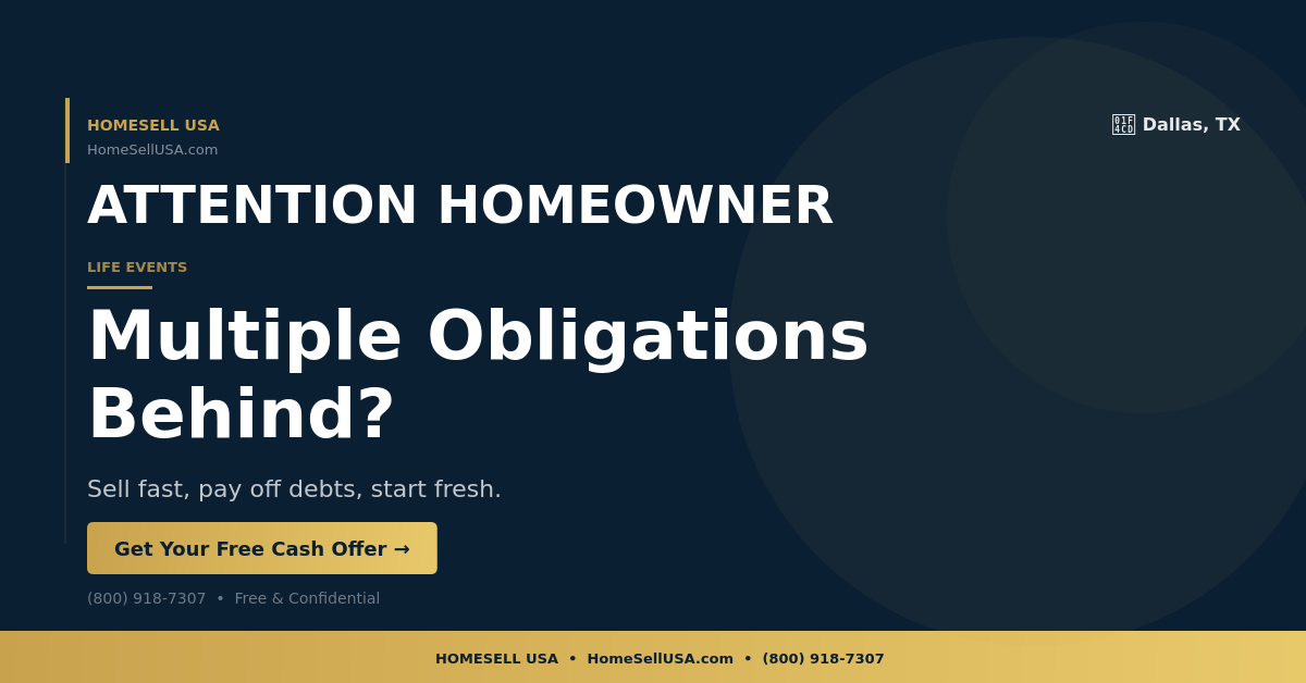 Multiple Obligations Behind? - Dallas, TX - HOMESELL USA