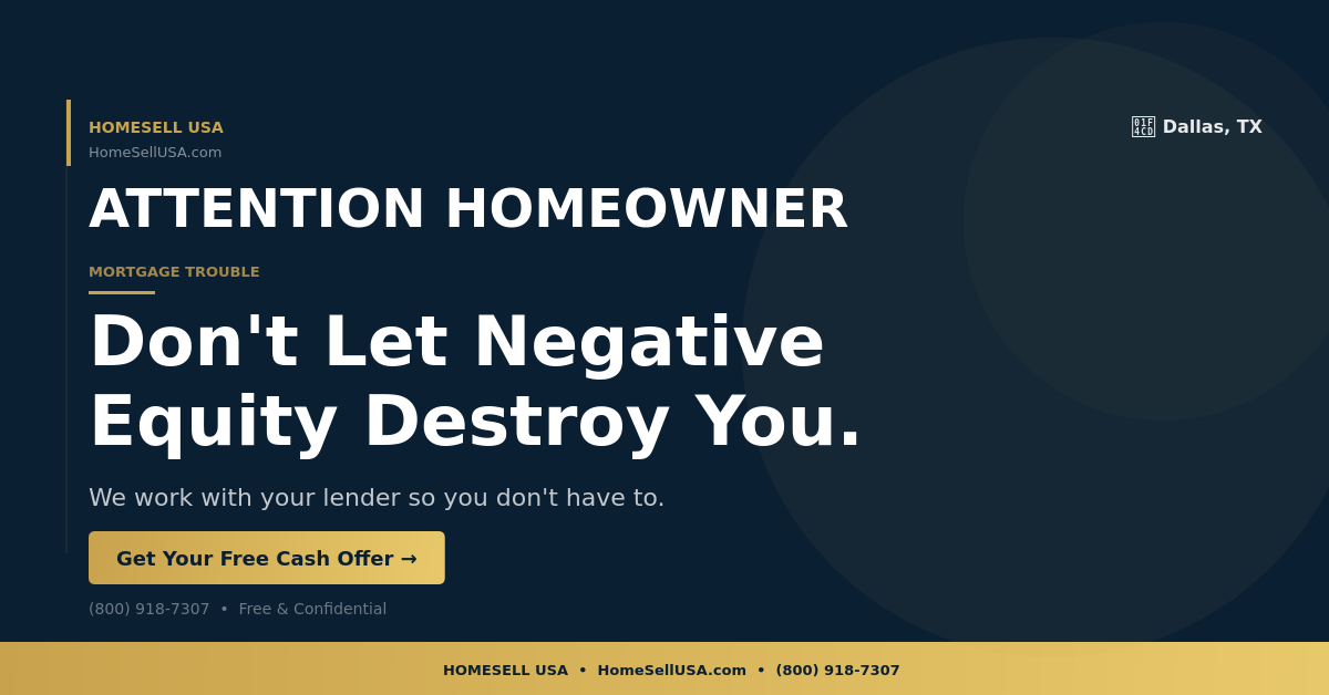 Don't Let Negative Equity Destroy You. - Dallas, TX - HOMESELL USA