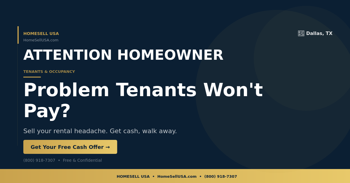 Problem Tenants Won't Pay? - Dallas, TX - HOMESELL USA