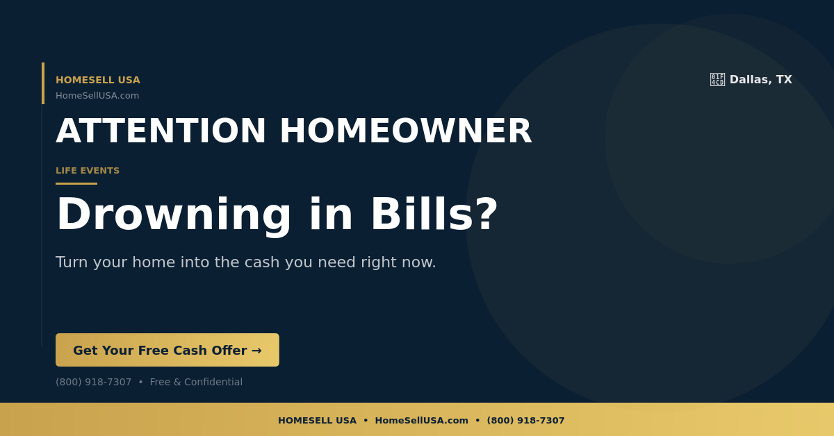 Drowning in Bills? - Dallas, TX - HOMESELL USA