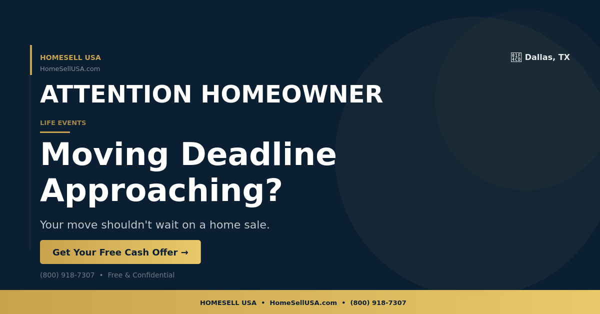 Moving Deadline Approaching? - Dallas, TX - HOMESELL USA