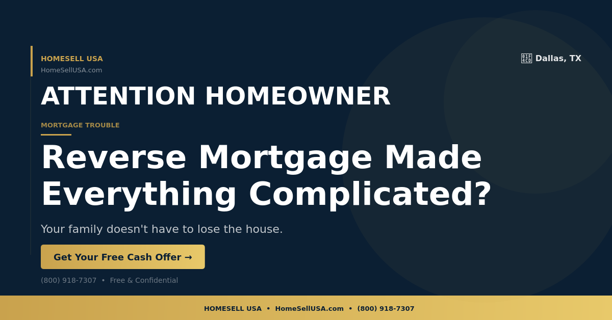 Reverse Mortgage Made Everything Complicated? - Dallas, TX - HOMESELL USA
