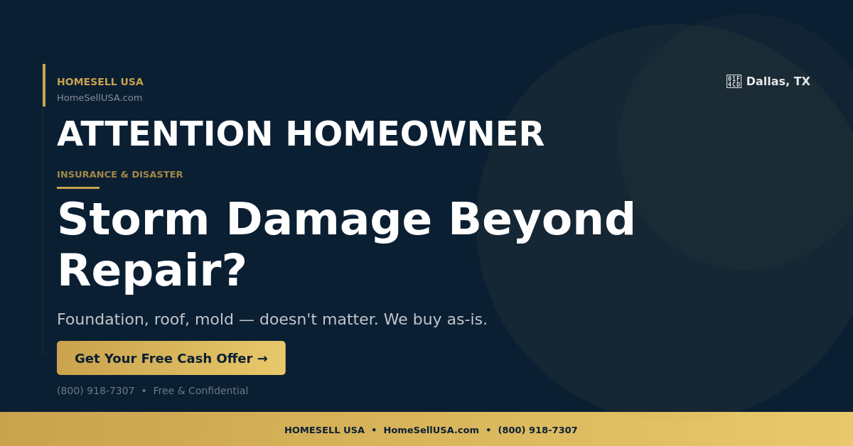 Storm Damage Beyond Repair? - Dallas, TX - HOMESELL USA