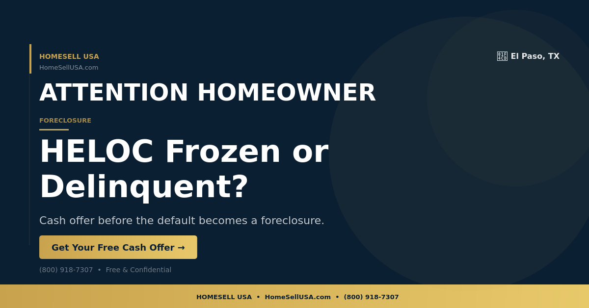 HELOC Frozen or Delinquent? - El Paso, TX - HOMESELL USA