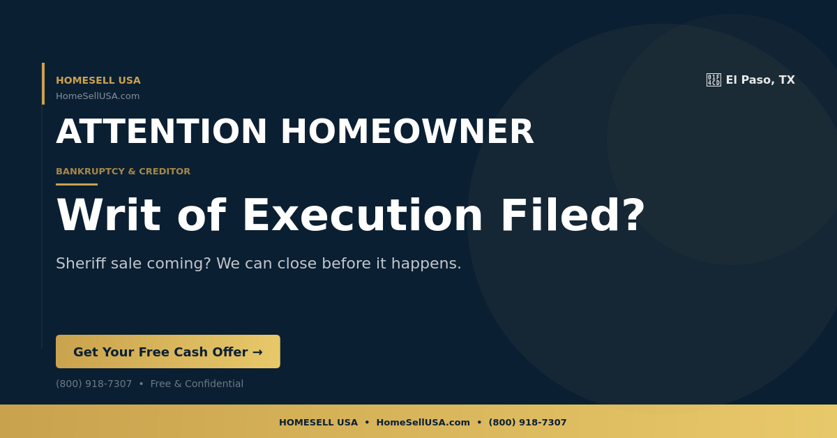 Writ of Execution Filed? - El Paso, TX - HOMESELL USA