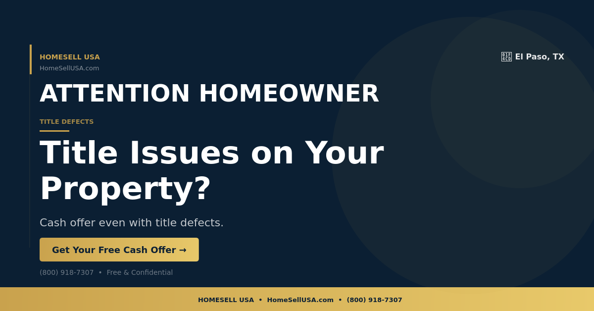 Title Issues on Your Property? - El Paso, TX - HOMESELL USA