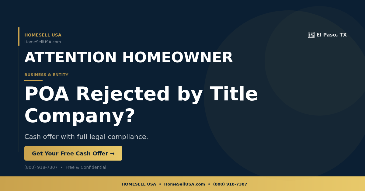 POA Rejected by Title Company? - El Paso, TX - HOMESELL USA