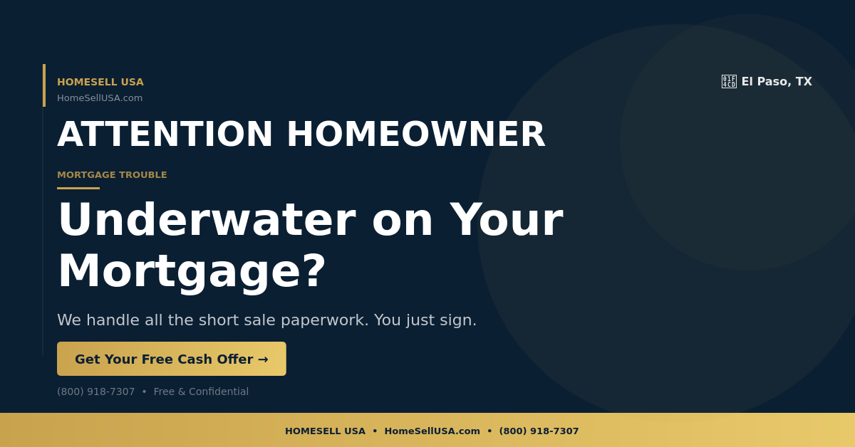 Underwater on Your Mortgage? - El Paso, TX - HOMESELL USA