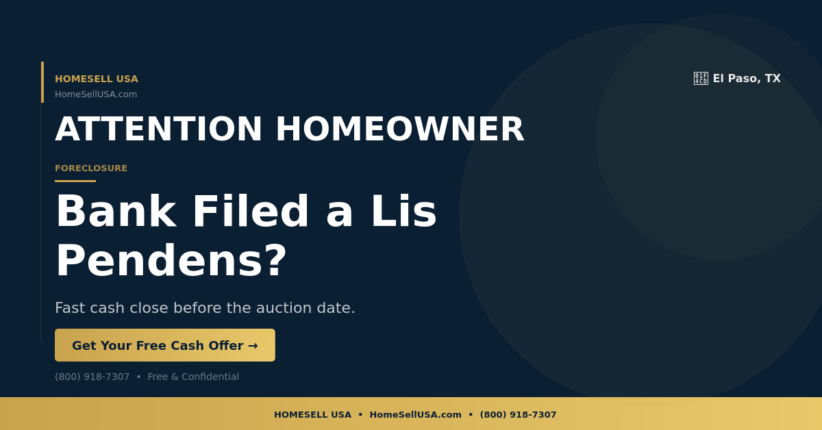 Bank Filed a Lis Pendens? - El Paso, TX - HOMESELL USA