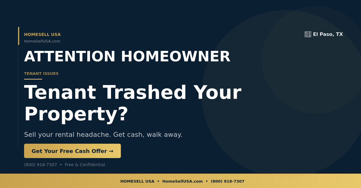 Tenant Trashed Your Property? - El Paso, TX - HOMESELL USA
