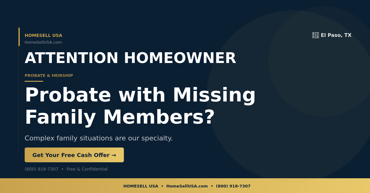Probate with Missing Family Members? - El Paso, TX - HOMESELL USA