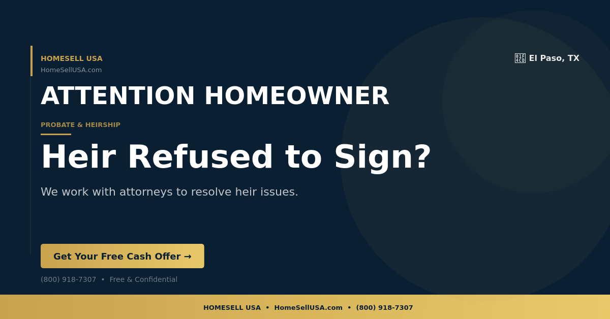 Heir Refused to Sign? - El Paso, TX - HOMESELL USA