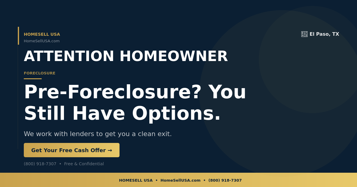 Pre-Foreclosure? You Still Have Options. - El Paso, TX - HOMESELL USA