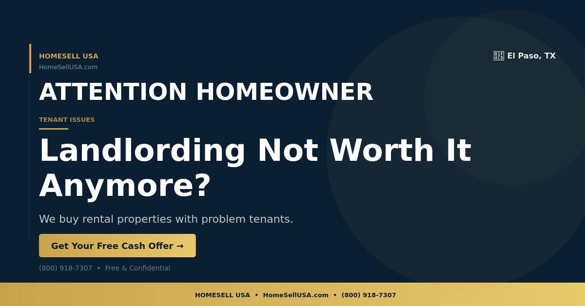 Landlording Not Worth It Anymore? - El Paso, TX - HOMESELL USA