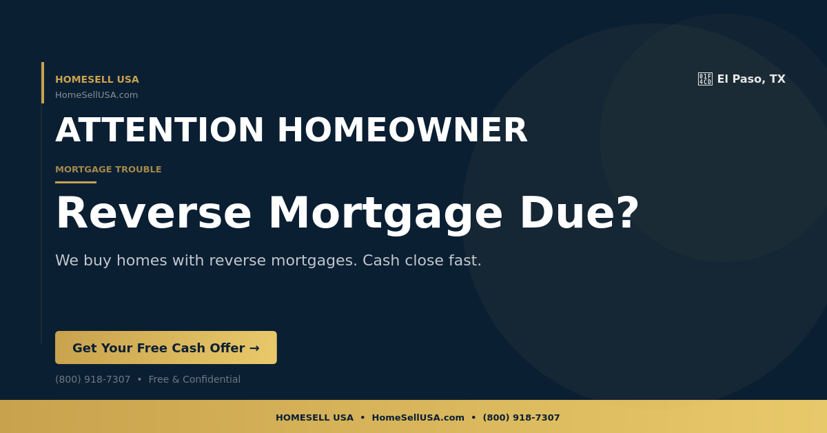 Reverse Mortgage Due? - El Paso, TX - HOMESELL USA