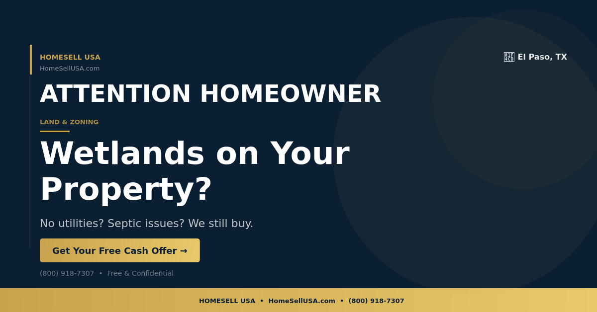 Wetlands on Your Property? - El Paso, TX - HOMESELL USA
