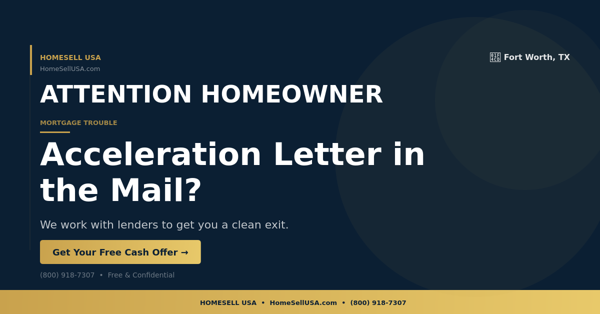 Acceleration Letter in the Mail? - Fort Worth, TX - HOMESELL USA