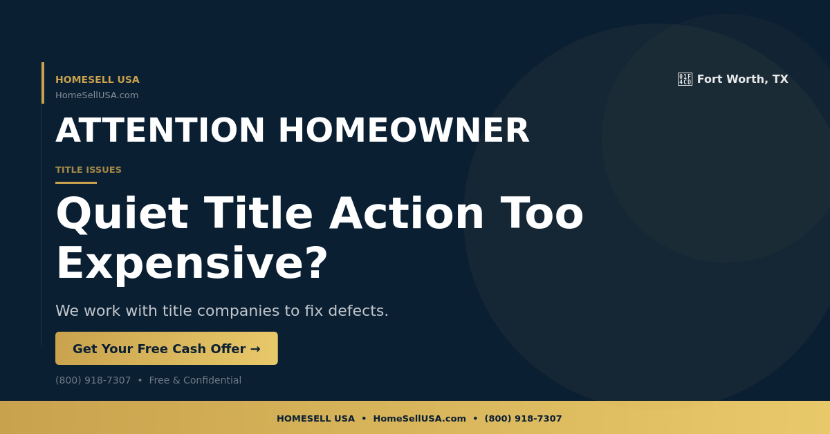 Quiet Title Action Too Expensive? - Fort Worth, TX - HOMESELL USA