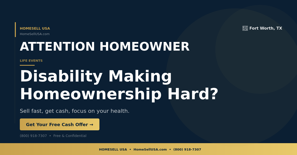 Disability Making Homeownership Hard? - Fort Worth, TX - HOMESELL USA