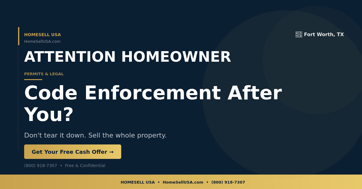 Code Enforcement After You? - Fort Worth, TX - HOMESELL USA
