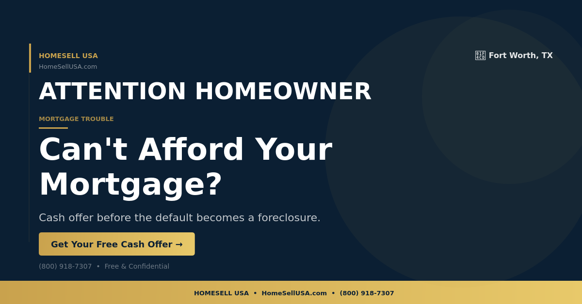 Can't Afford Your Mortgage? - Fort Worth, TX - HOMESELL USA