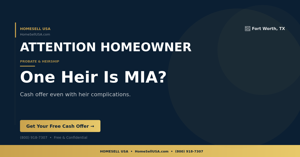 One Heir Is MIA? - Fort Worth, TX - HOMESELL USA