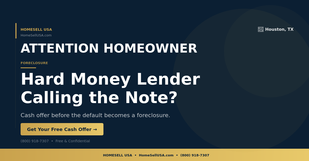Hard Money Lender Calling the Note? - Houston, TX - HOMESELL USA